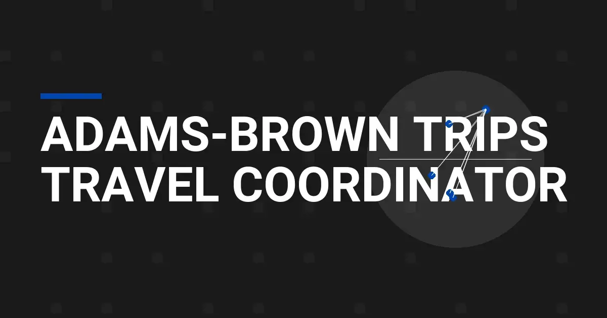 Adams-Brown Trips Travel Coordinator