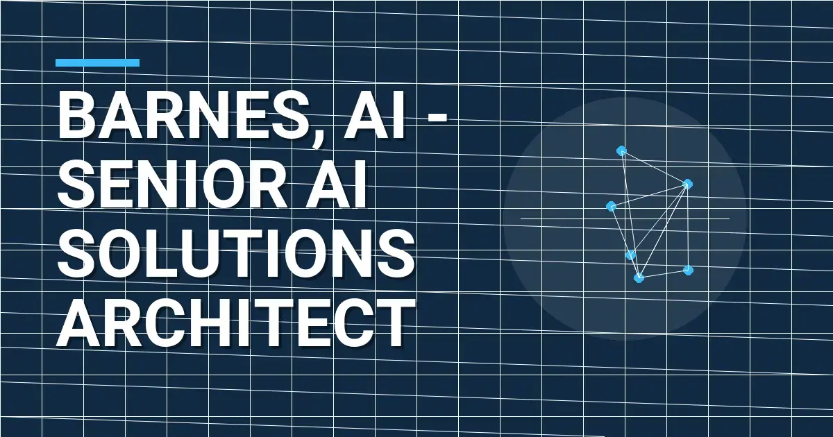 Barnes, AI - Senior AI Solutions Architect