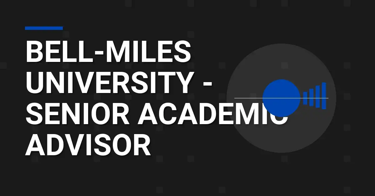Bell-Miles University - Senior Academic Advisor