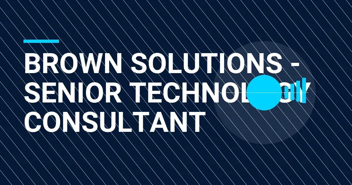 Brown Solutions - Senior Technology Consultant