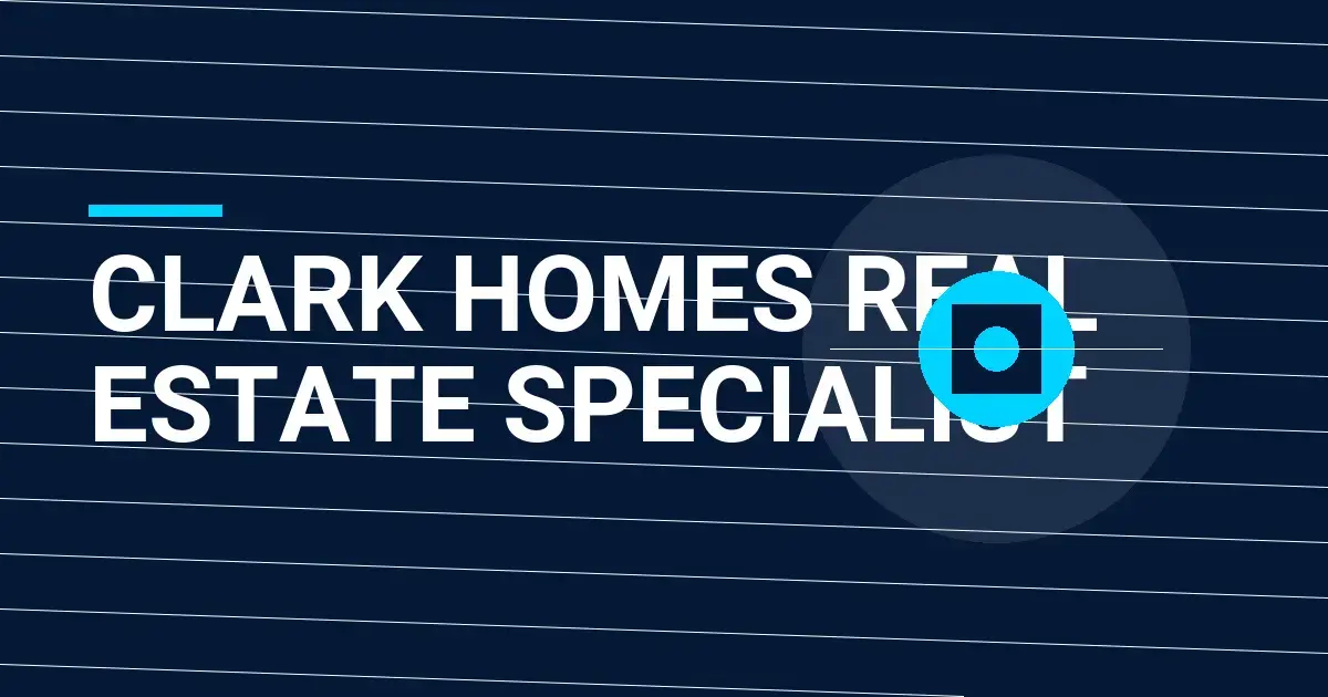 Clark Homes Real Estate Specialist
