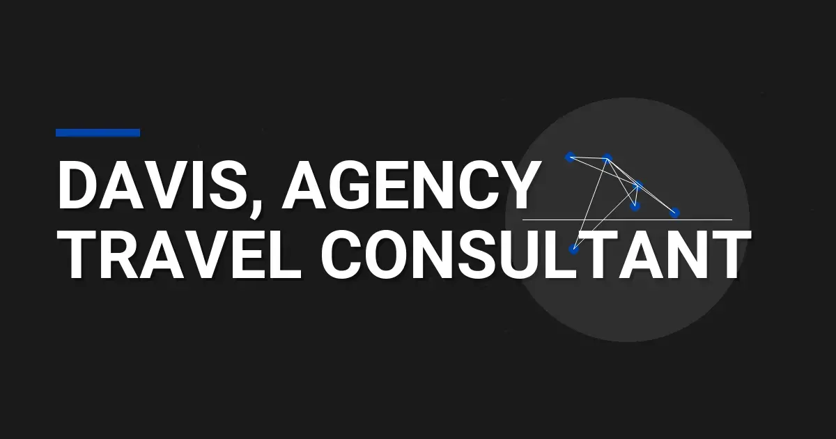 Davis, Agency Travel Consultant