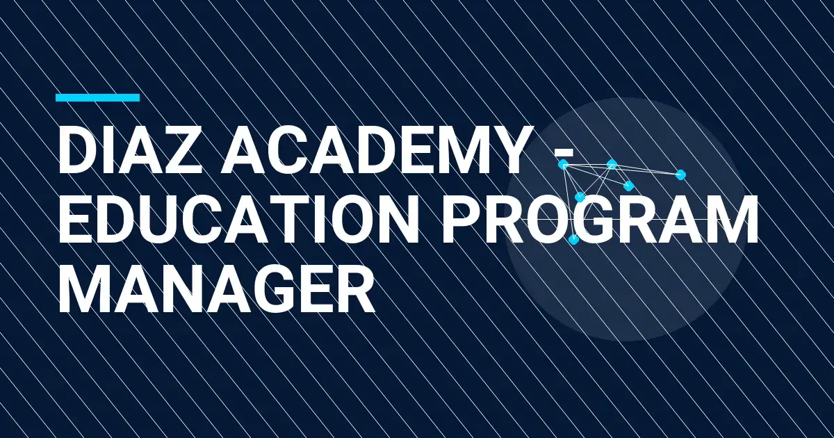Diaz Academy - Education Program Manager
