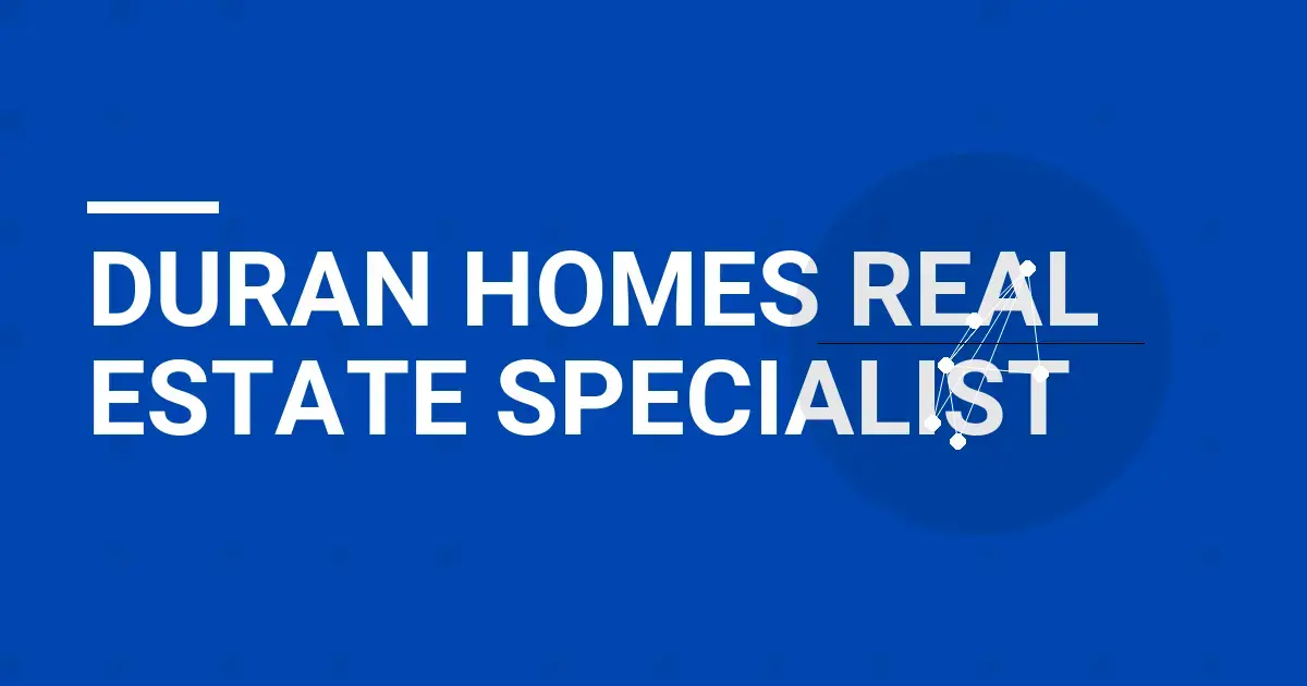 Duran Homes Real Estate Specialist
