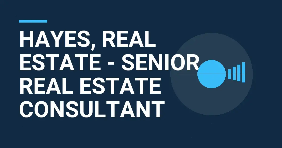 Hayes, Real Estate - Senior Real Estate Consultant