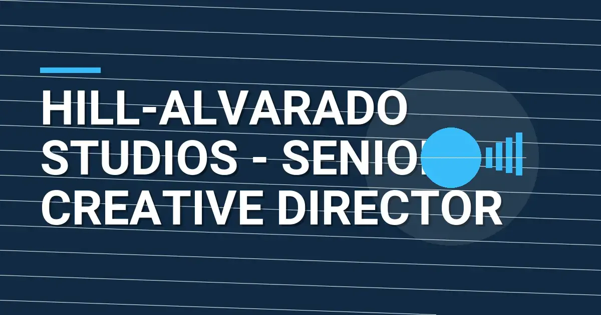 Hill-Alvarado Studios - Senior Creative Director