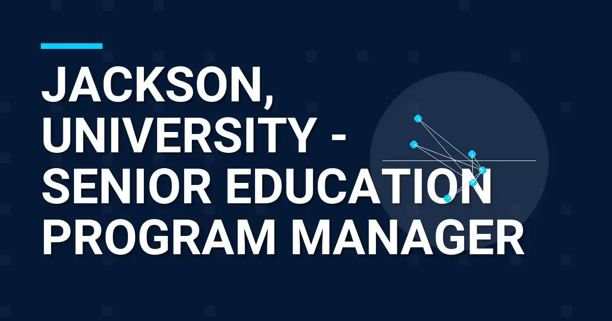 Jackson, University - Senior Education Program Manager