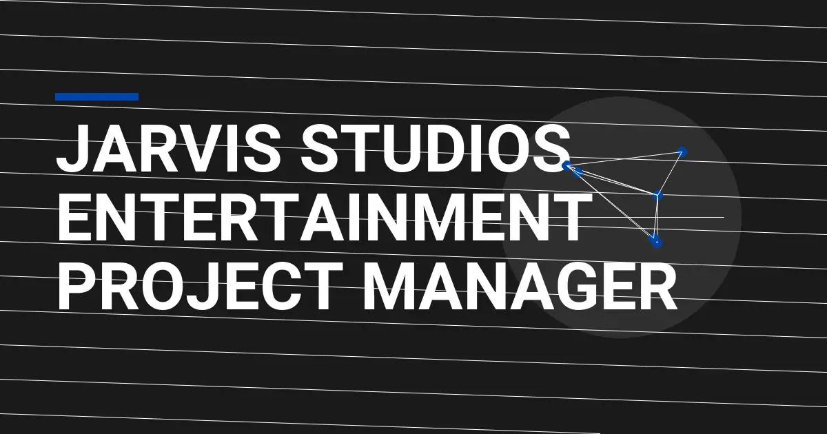 Jarvis Studios Entertainment Project Manager