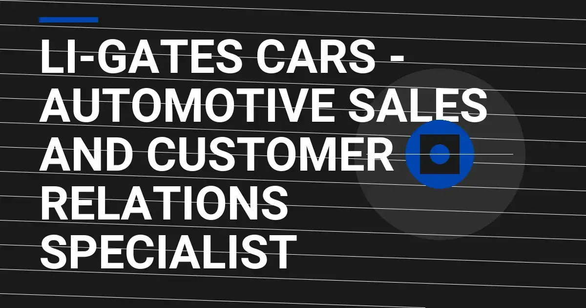 Li-Gates Cars - Automotive Sales and Customer Relations Specialist