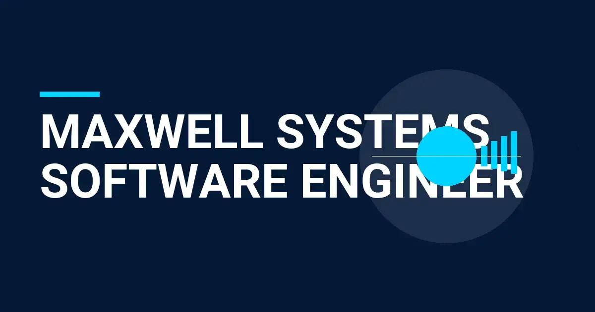 Maxwell Systems Software Engineer