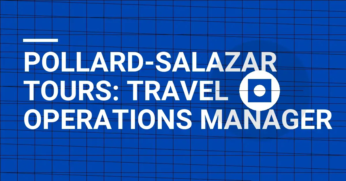 Pollard-Salazar Tours: Travel Operations Manager