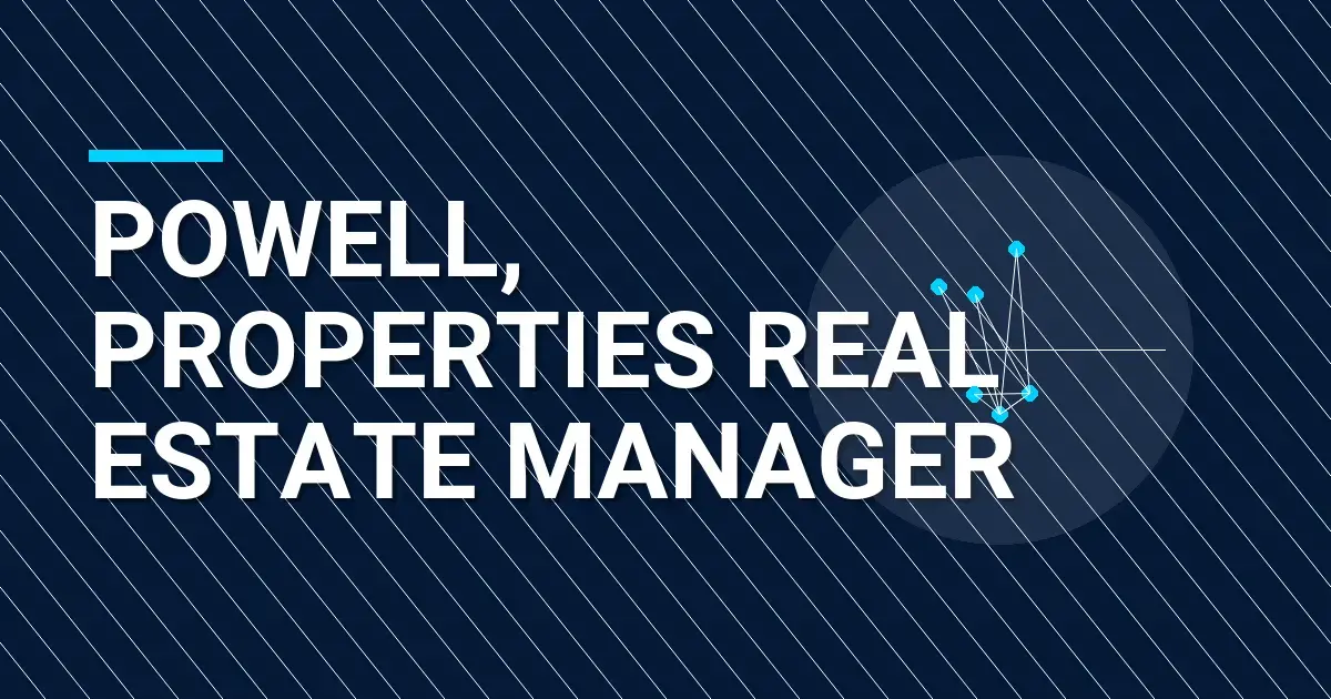 Powell, Properties Real Estate Manager