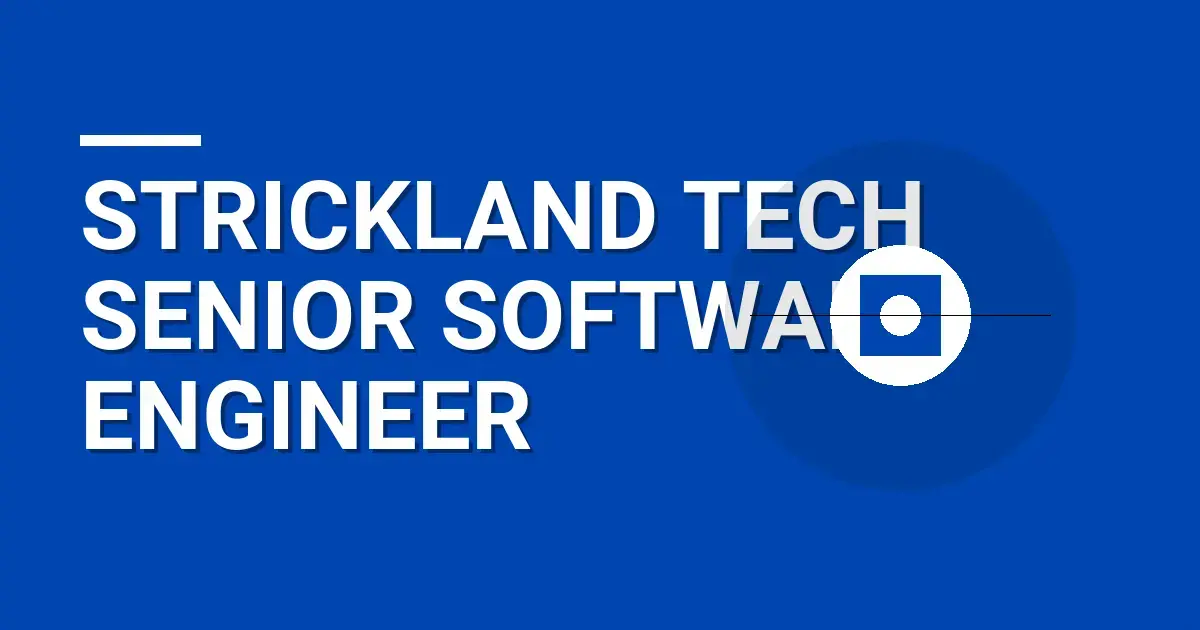 Strickland Tech Senior Software Engineer
