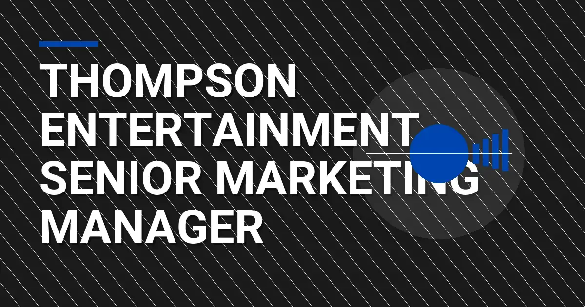 Thompson Entertainment Senior Marketing Manager