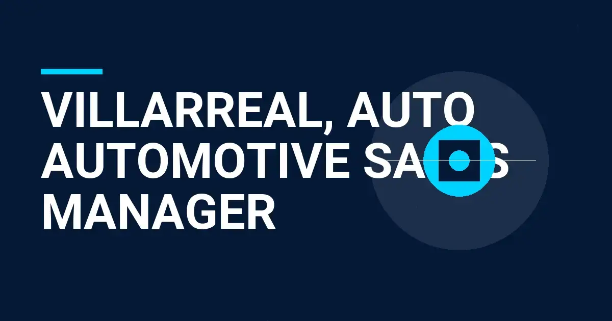 Villarreal, Auto Automotive Sales Manager