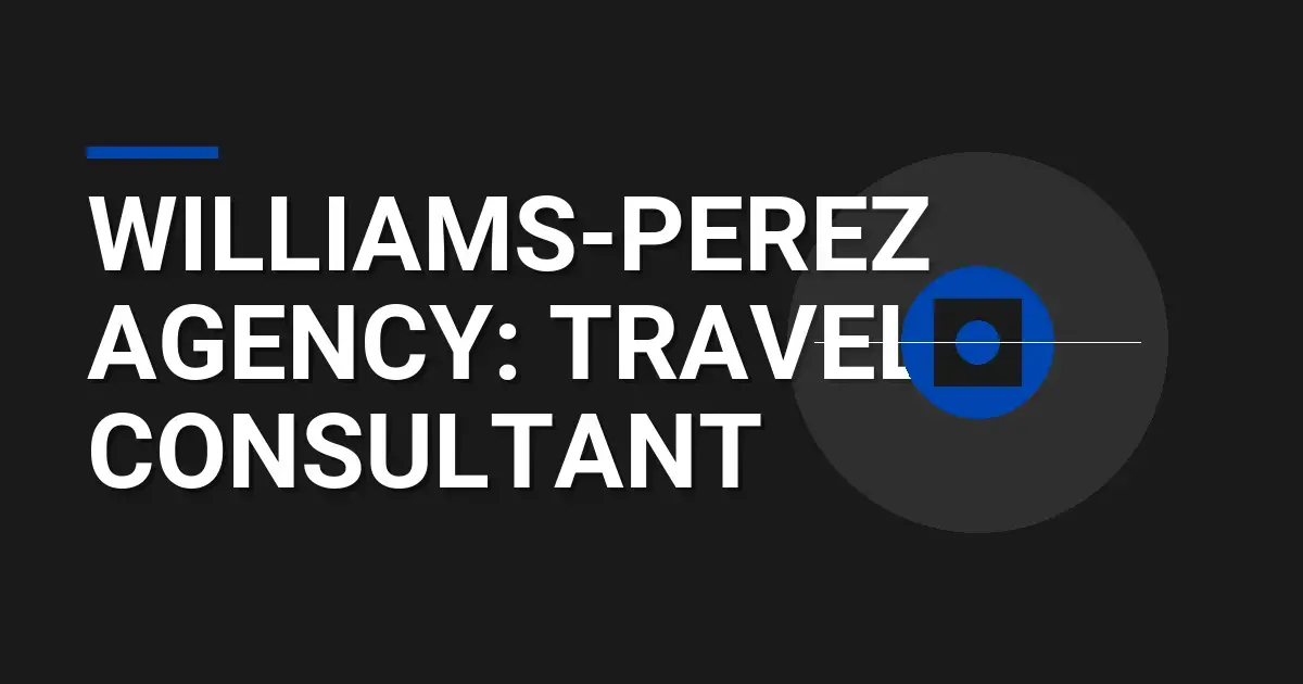 Williams-Perez Agency: Travel Consultant