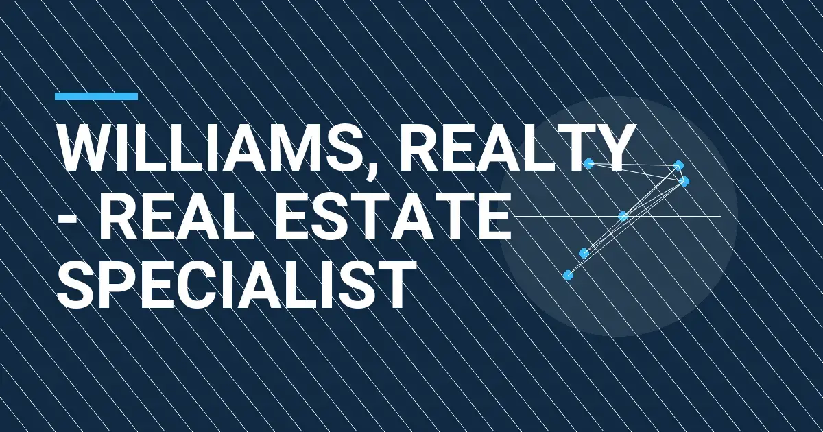 Williams, Realty - Real Estate Specialist