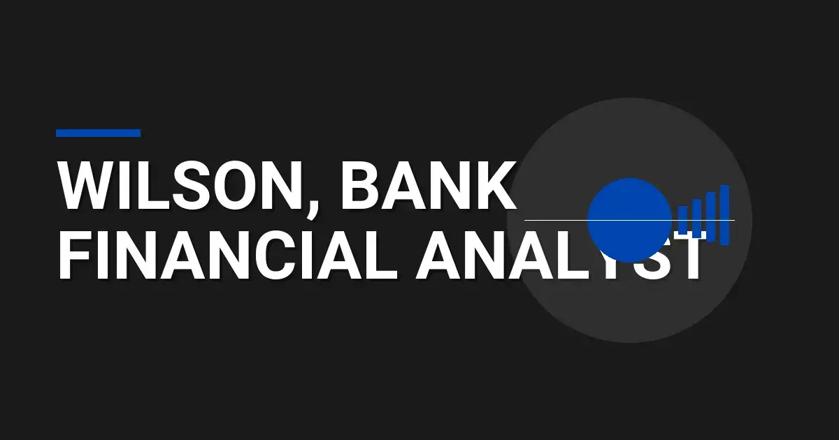 Wilson, Bank Financial Analyst