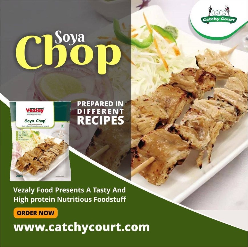 Vezlay Soya Chaap at Catchy Court | Vezlay Foods Products Are the Best in India 2025