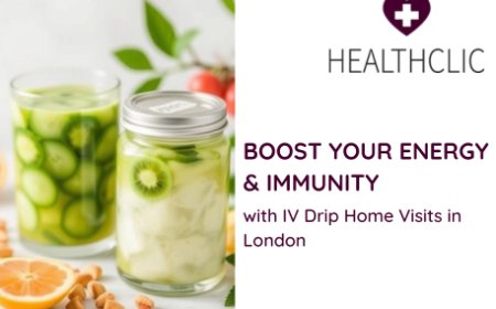 Boost Your Energy & Immunity with IV Drip Home Visits in London