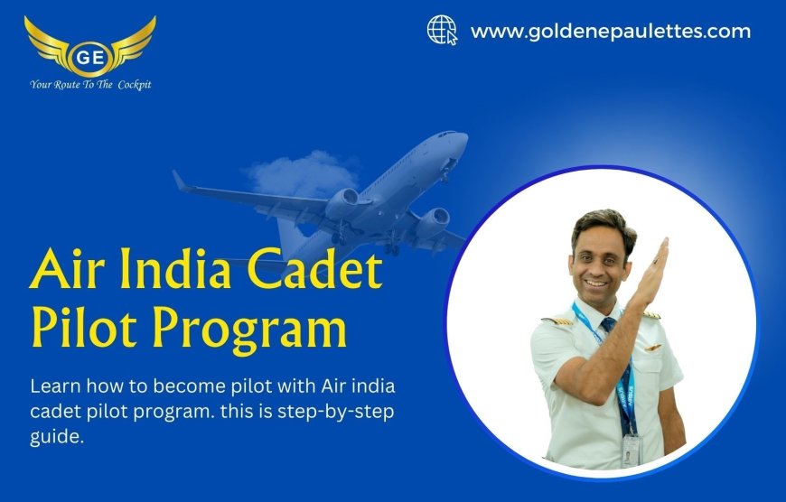 Air India cadet pilot program: Preparing for life beyond training