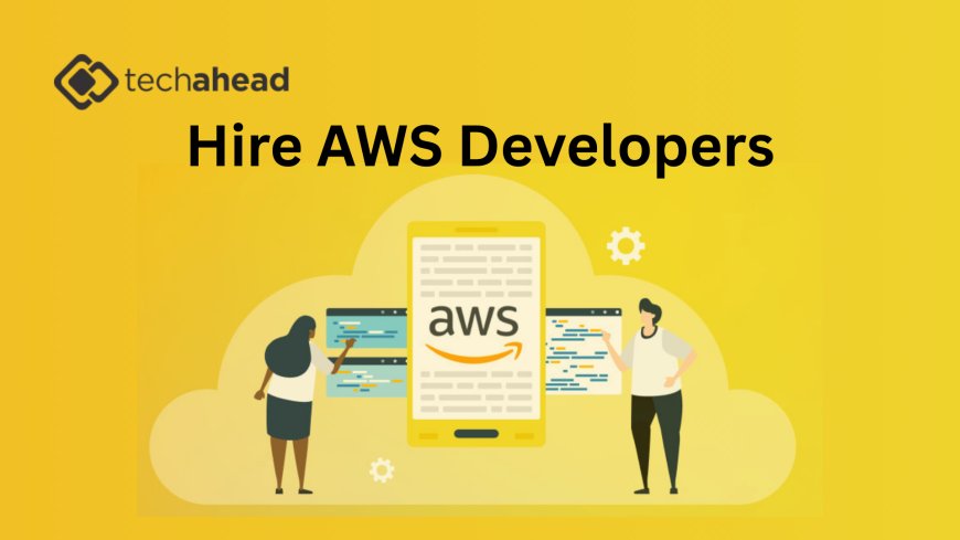 How to Hire AWS Developers for Scalable and Secure Cloud Solutions