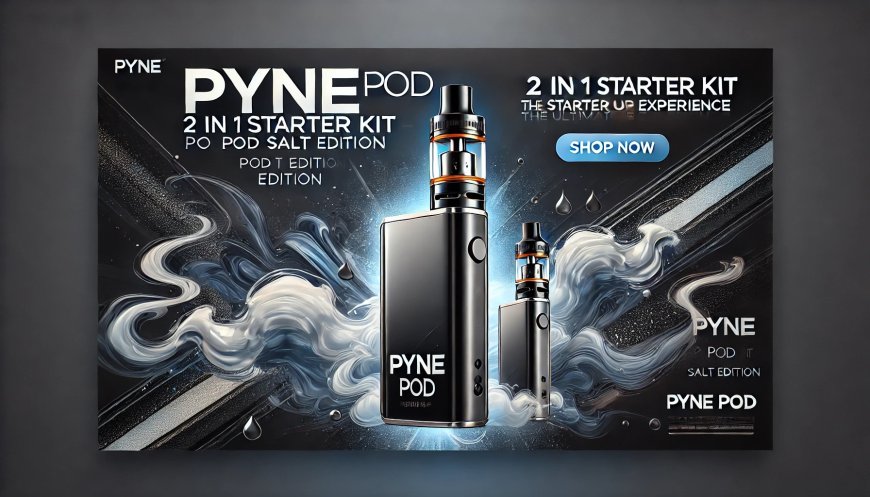 Pyne Pod Vapes: The Smarter, Simpler Choice for Modern UK Vapers