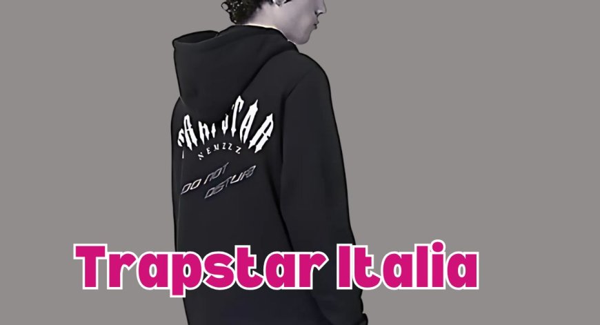 Trapstar Italia Fits for Every Mood