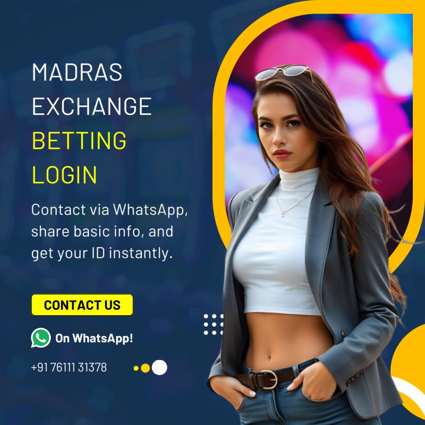 Secure Madras Exchange Betting Login & Fast Registration Guide 2025