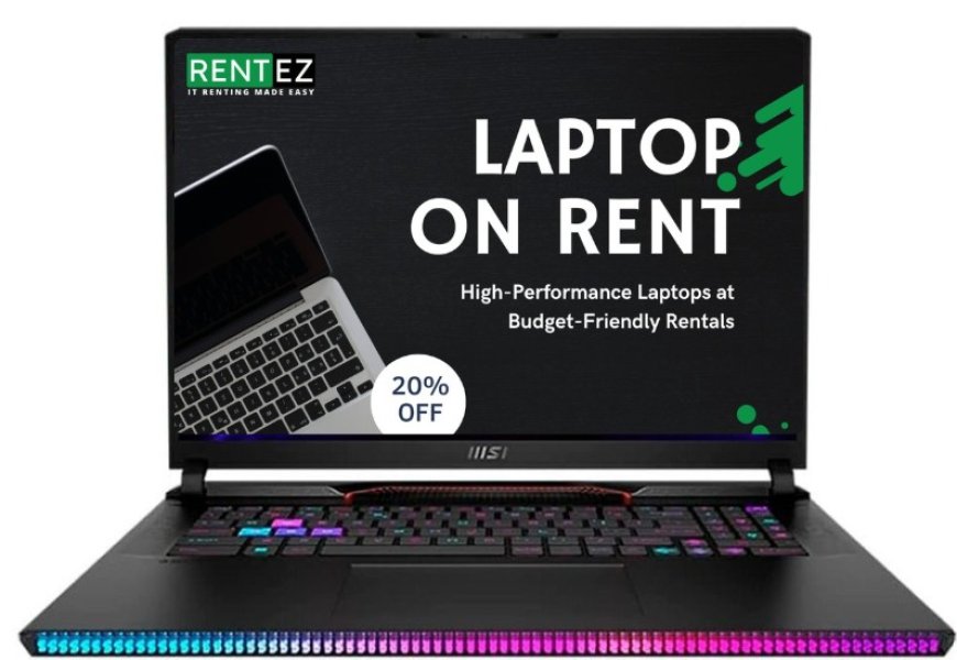 Benefits of Having Laptops on Rent in Delhi - Complete Guide
