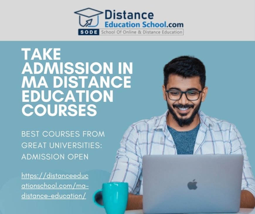 MA Distance Education: A Smart Way to Study Post graduation in 2025