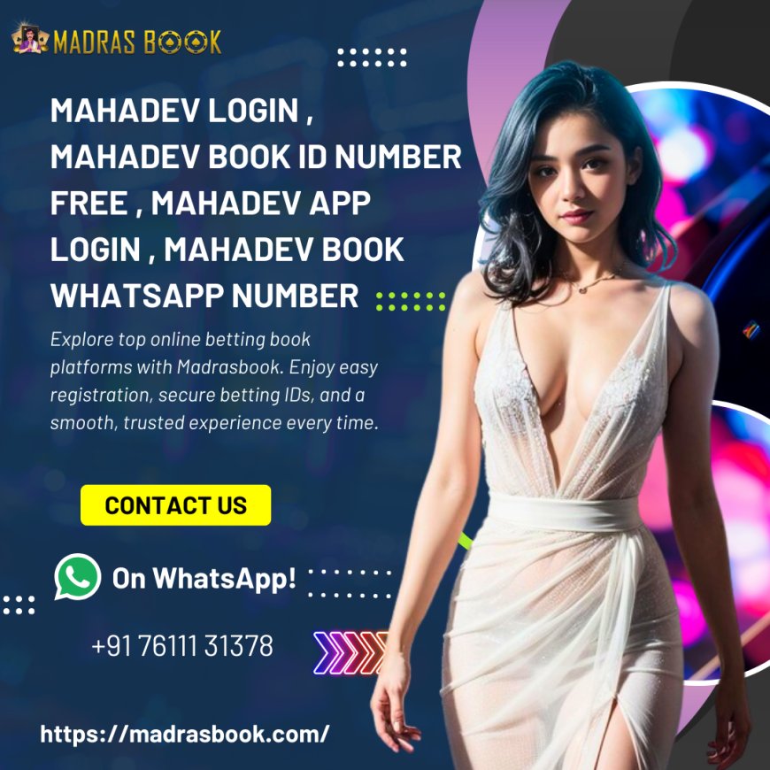 Mahadev Login – Secure Access to Online Betting Platform | Madrasbook