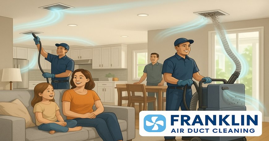 How Does Negative Pressure Air Duct Cleaning Improve Air in Franklin?