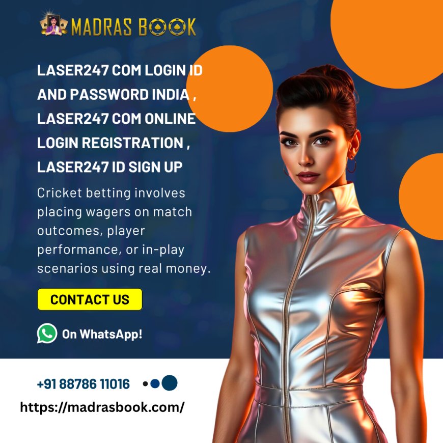 Laser247.com Login ID and Password India – Secure Access to Your Gaming Account | Madrasbook