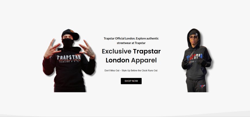 Trapstar Streetwear: The Brand That Redefined Urban Fashion Culture